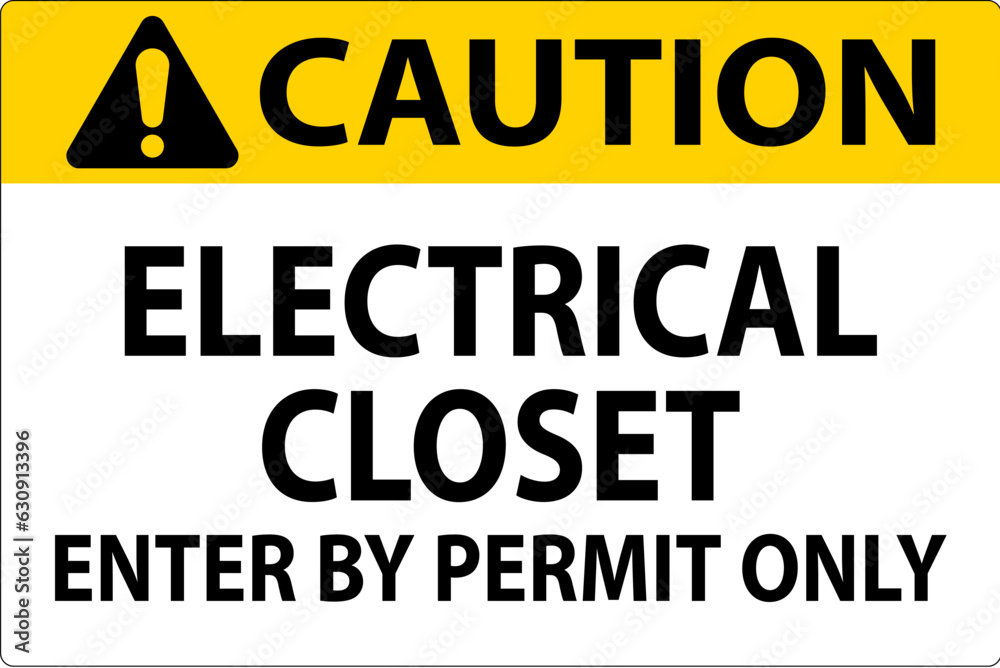 Caution Sign Electrical Closet - Enter By Permit Only