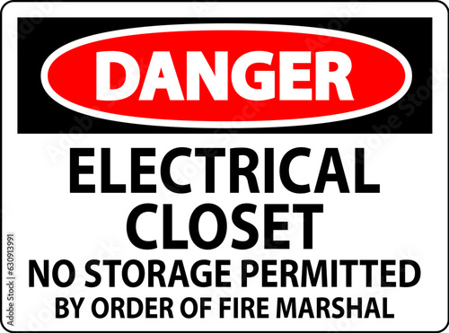 Danger Sign Electrical Closet - No Storage Permitted By Order Of Fire Marshal