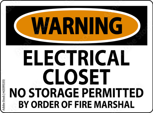Warning Sign Electrical Closet - No Storage Permitted By Order Of Fire Marshal