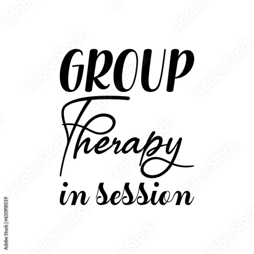 group therapy in session black lettering quote