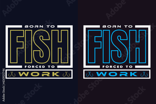 Born To Fish Forced To Work, Fishing Shirt, Fisherman Gifts, Fisherman T-Shirt, Funny Fishing Shirt, Present For fisherman, Fishing Gift, Fishing Dad Gifts, Fishing Lover Shirt, Men's Fishing