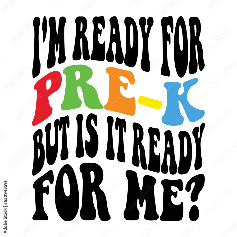 I'm Ready For Pre-k But Is It Ready For Me Svg