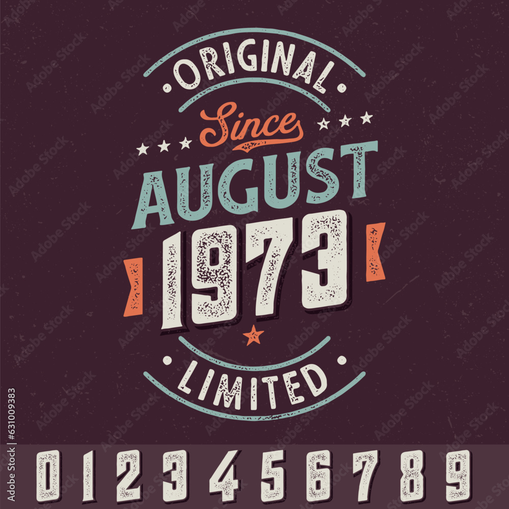 Obraz premium Original Since August 1973 (any years) - Fresh Birthday Design. Good For Poster, Wallpaper, T-Shirt, Gift.