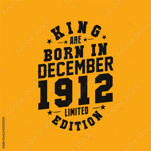 King are born in December 1912. King are born in December 1912 Retro Vintage Birthday