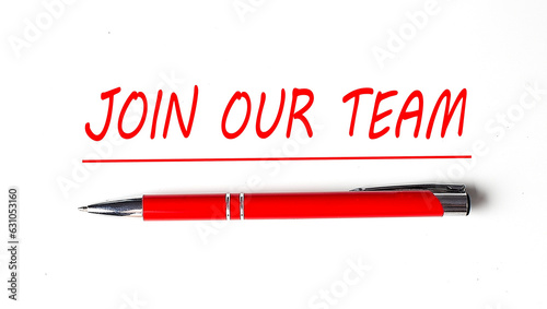 Text JOIN OUR TEAM with ped pen on the white background photo