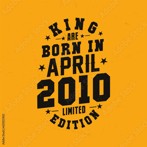 King are born in April 2010. King are born in April 2010 Retro Vintage Birthday
