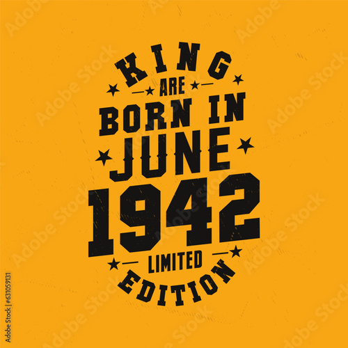 King are born in June 1942. King are born in June 1942 Retro Vintage Birthday