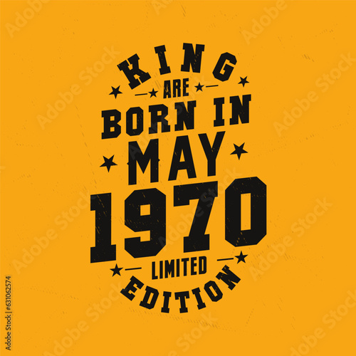 King are born in May 1970. King are born in May 1970 Retro Vintage Birthday