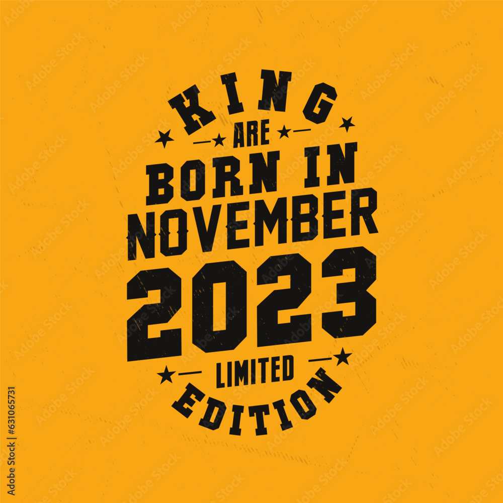 King are born in November 2023. King are born in November 2023 Retro Vintage Birthday