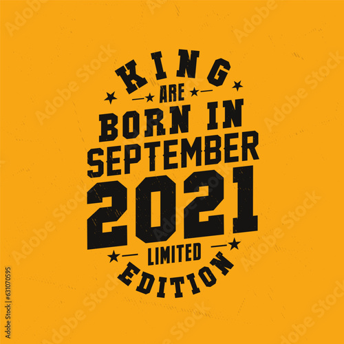 King are born in September 2021. King are born in September 2021 Retro Vintage Birthday