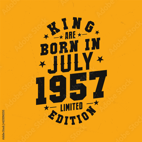 King are born in July 1957. King are born in July 1957 Retro Vintage Birthday