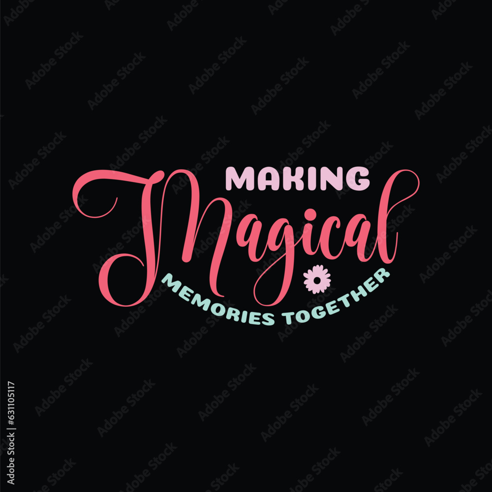 Making Magical Memories Together SVG Making Magical Memories Together SVG