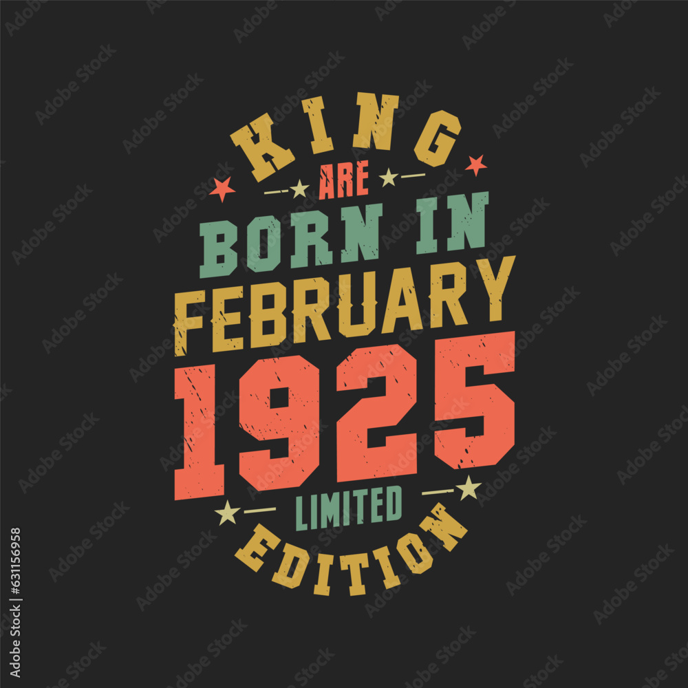 King are born in February 1925. King are born in February 1925 Retro Vintage Birthday