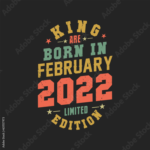 King are born in February 2022. King are born in February 2022 Retro Vintage Birthday