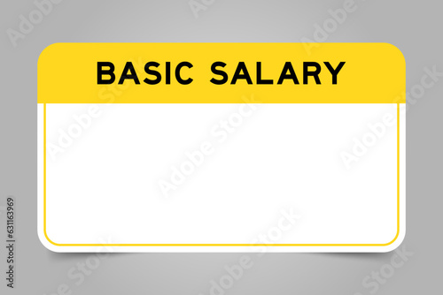 Label banner that have yellow headline with word basic salary and white copy space, on gray background