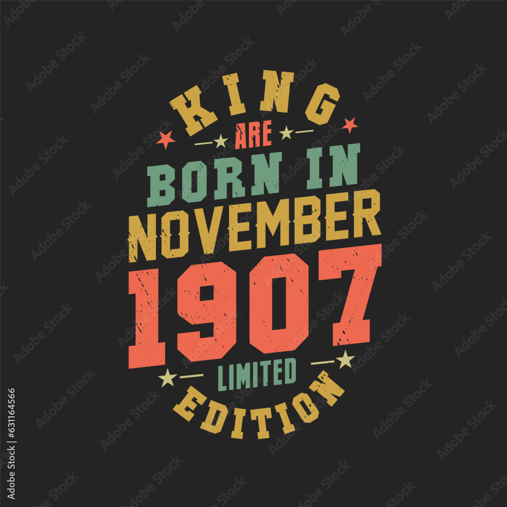King are born in November 1907. King are born in November 1907 Retro Vintage Birthday