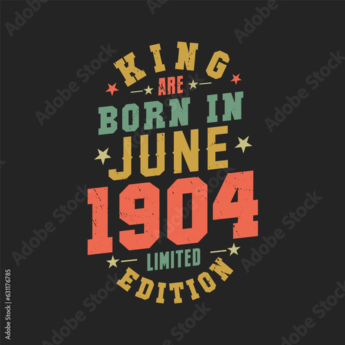 King are born in June 1904. King are born in June 1904 Retro Vintage Birthday