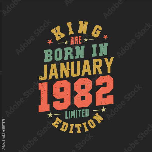 King are born in January 1982. King are born in January 1982 Retro Vintage Birthday