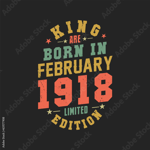 King are born in February 1918. King are born in February 1918 Retro Vintage Birthday