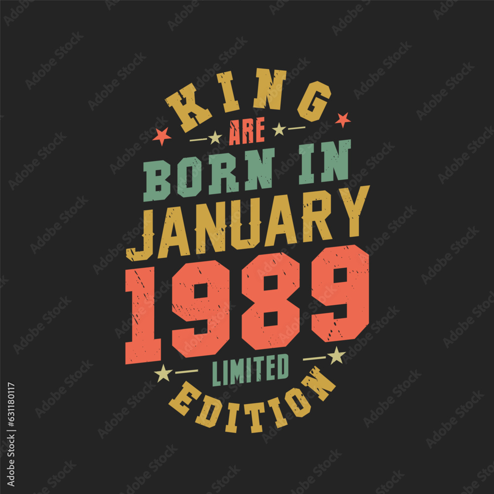 King are born in January 1989. King are born in January 1989 Retro Vintage Birthday
