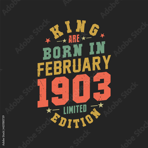 King are born in February 1903. King are born in February 1903 Retro Vintage Birthday
