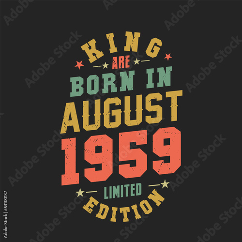 King are born in August 1959. King are born in August 1959 Retro Vintage Birthday