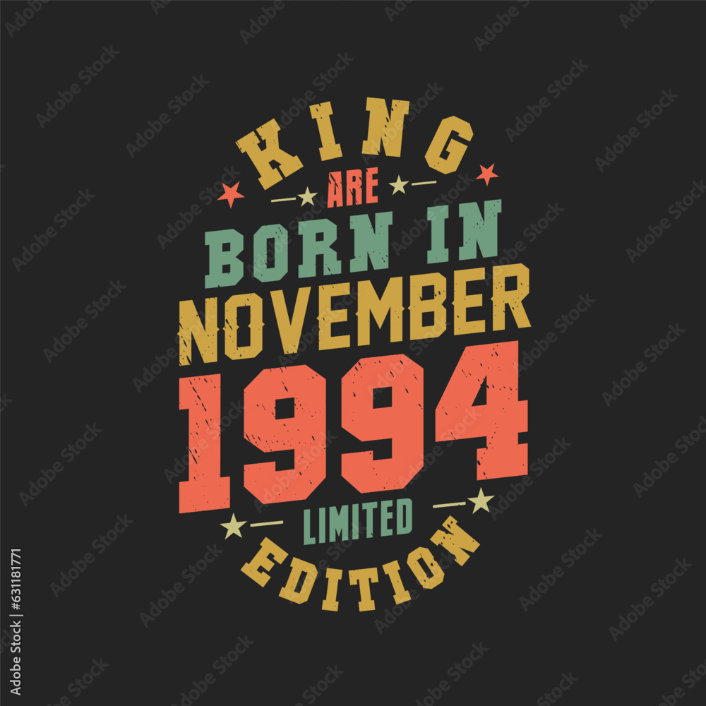 King are born in November 1994. King are born in November 1994 Retro Vintage Birthday