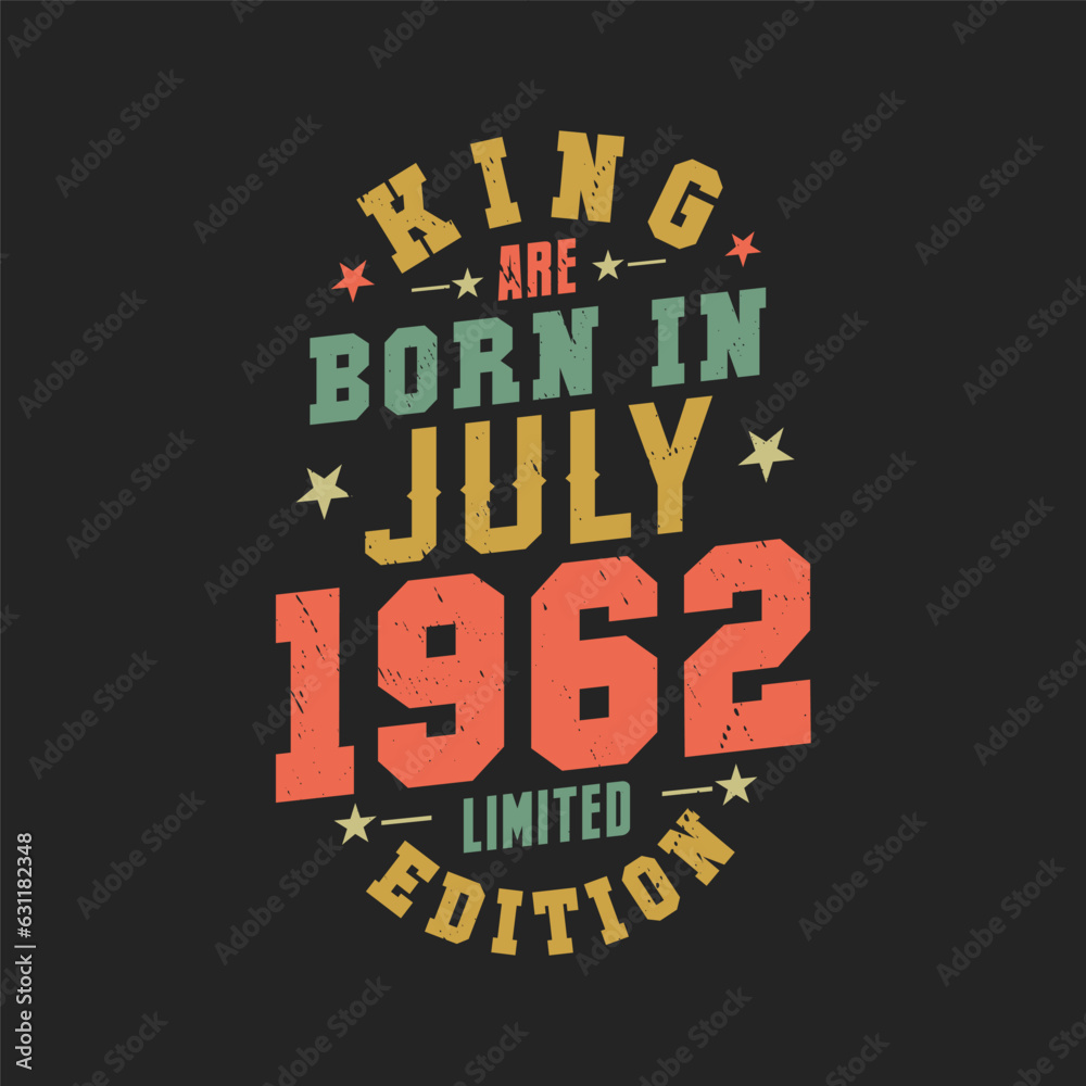 Obraz premium King are born in July 1962. King are born in July 1962 Retro Vintage Birthday