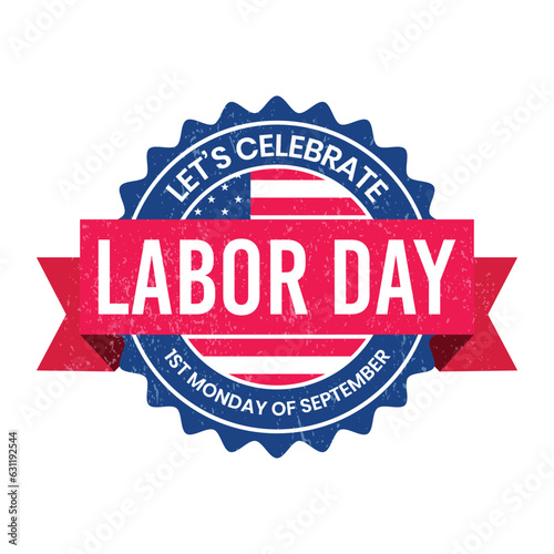 Happy Labor Day Holiday Badge, Banner, Rubber Stamp, Labour Day Celebration, Federal Holiday, USA Labor Day Logo, Working Day, Festival, United States Of America National Flag Vector Illustration