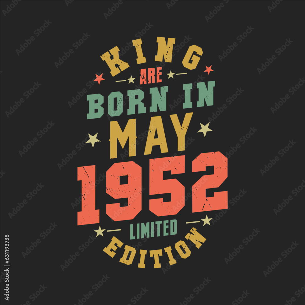 King are born in May 1952. King are born in May 1952 Retro Vintage Birthday