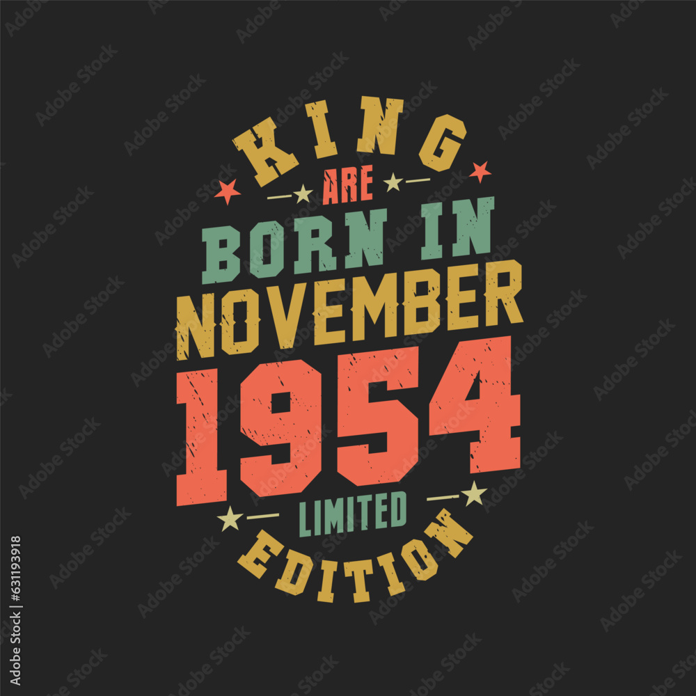 King are born in November 1954. King are born in November 1954 Retro Vintage Birthday