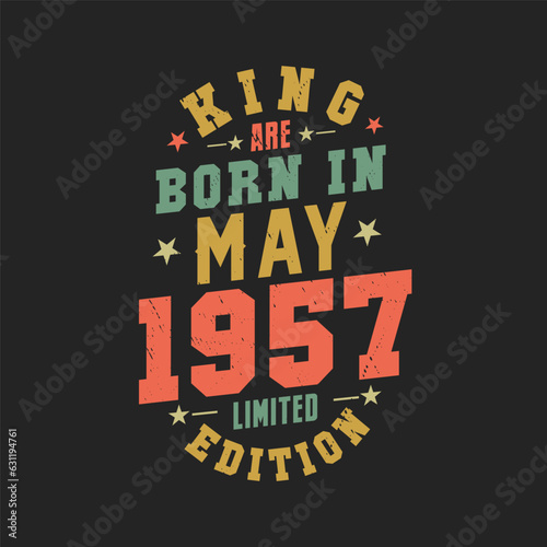 King are born in May 1957. King are born in May 1957 Retro Vintage Birthday
