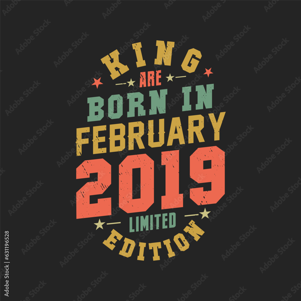 King are born in February 2019. King are born in February 2019 Retro Vintage Birthday