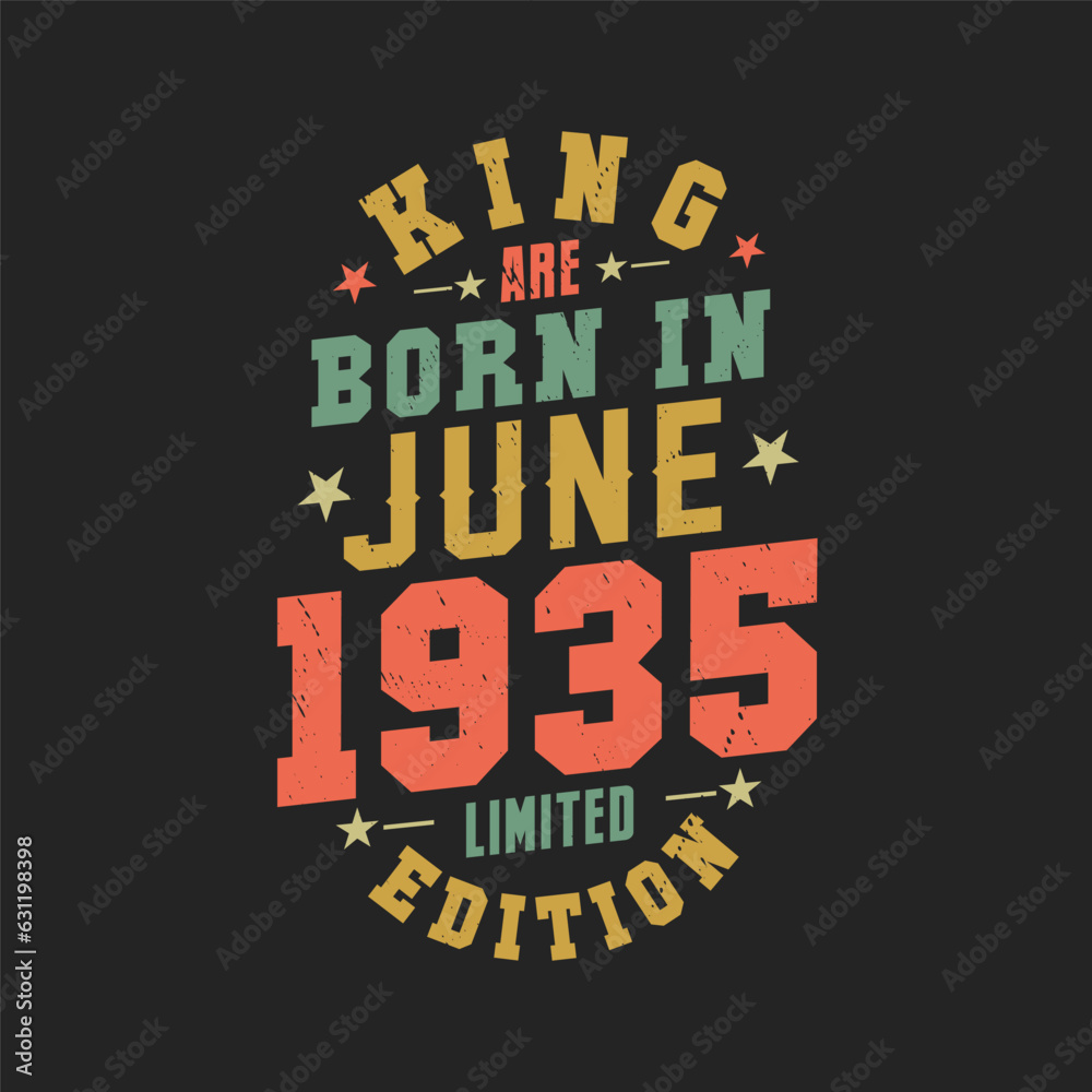 King are born in June 1935. King are born in June 1935 Retro Vintage Birthday