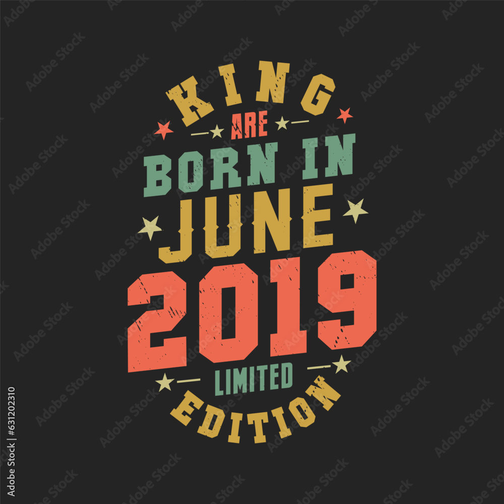 King are born in June 2019. King are born in June 2019 Retro Vintage Birthday