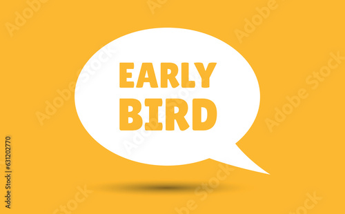 early bird speech bubble vector illustration. Communication speech bubble with early bird text