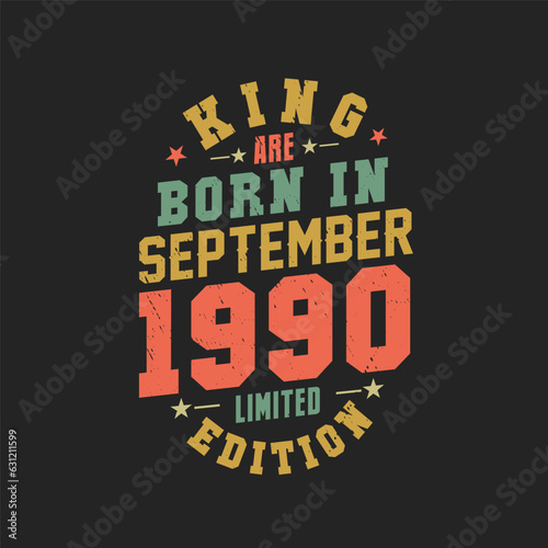 King are born in September 1990. King are born in September 1990 Retro Vintage Birthday