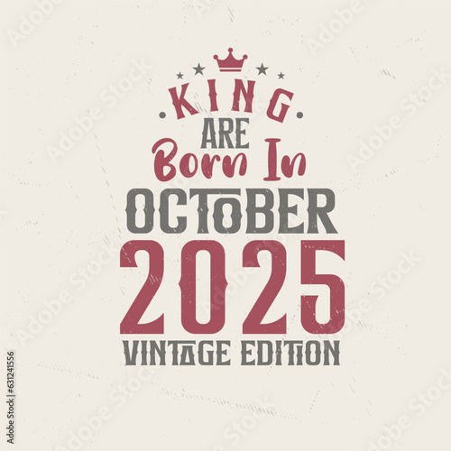King are born in October 2025 Vintage edition. King are born in October 2025 Retro Vintage Birthday Vintage edition