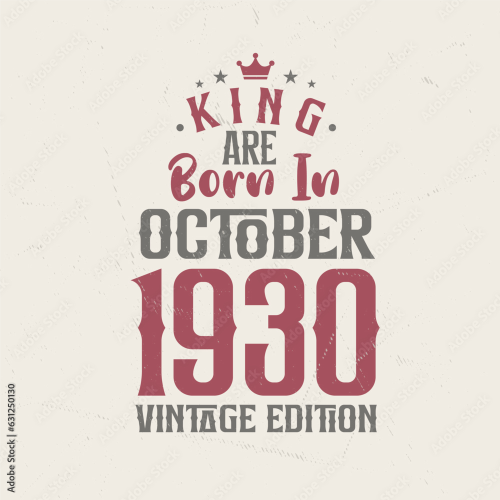 King are born in October 1930 Vintage edition. King are born in October 1930 Retro Vintage Birthday Vintage edition