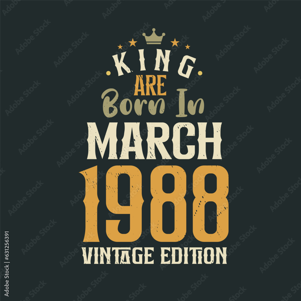 Naklejka premium King are born in March 1988 Vintage edition. King are born in March 1988 Retro Vintage Birthday Vintage edition