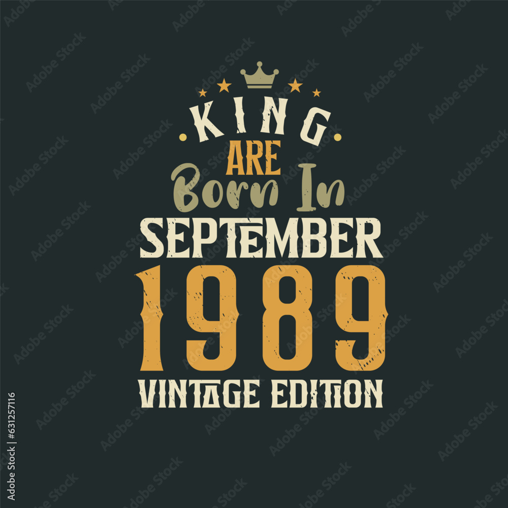 Obraz premium King are born in September 1989 Vintage edition. King are born in September 1989 Retro Vintage Birthday Vintage edition