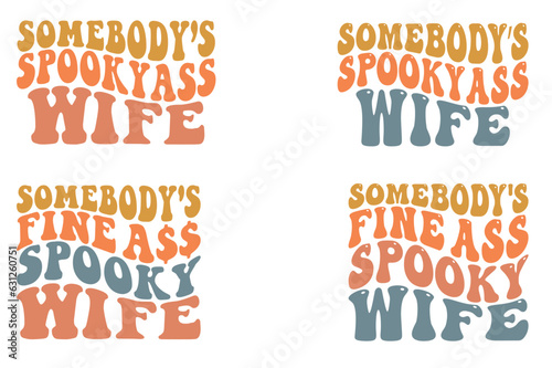  Somebody's fine ass spooky wife, Somebody’s spooky ass mom retro wavy Halloween SVG bundle T-shirt designs