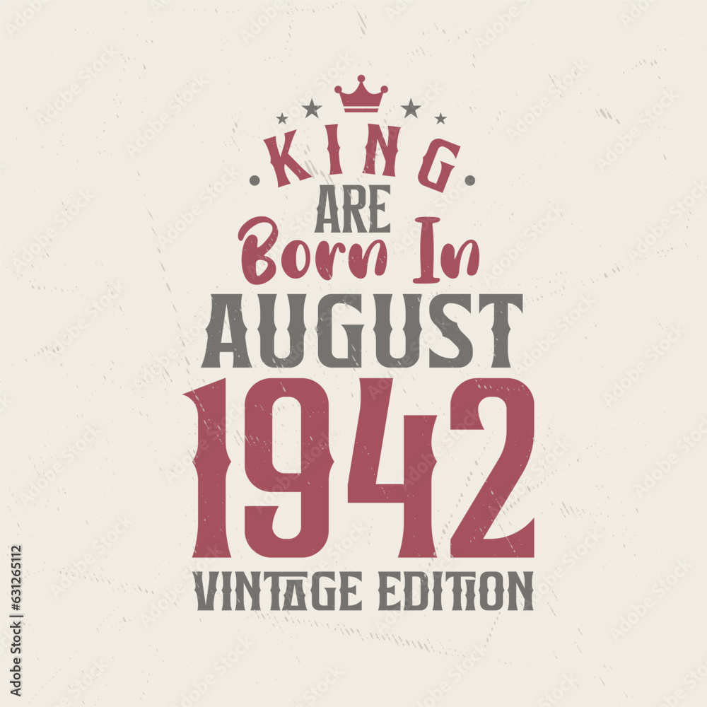 Obraz premium King are born in August 1942 Vintage edition. King are born in August 1942 Retro Vintage Birthday Vintage edition