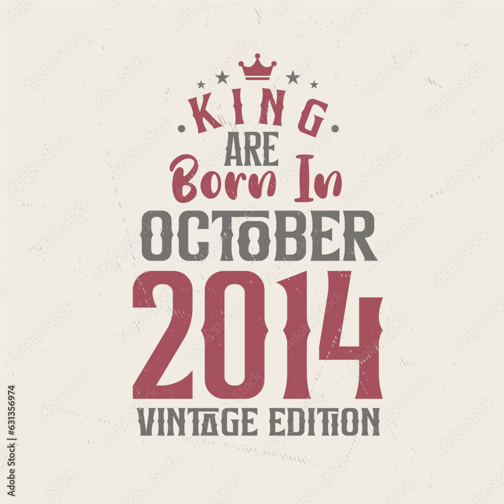 Obraz premium King are born in October 2014 Vintage edition. King are born in October 2014 Retro Vintage Birthday Vintage edition