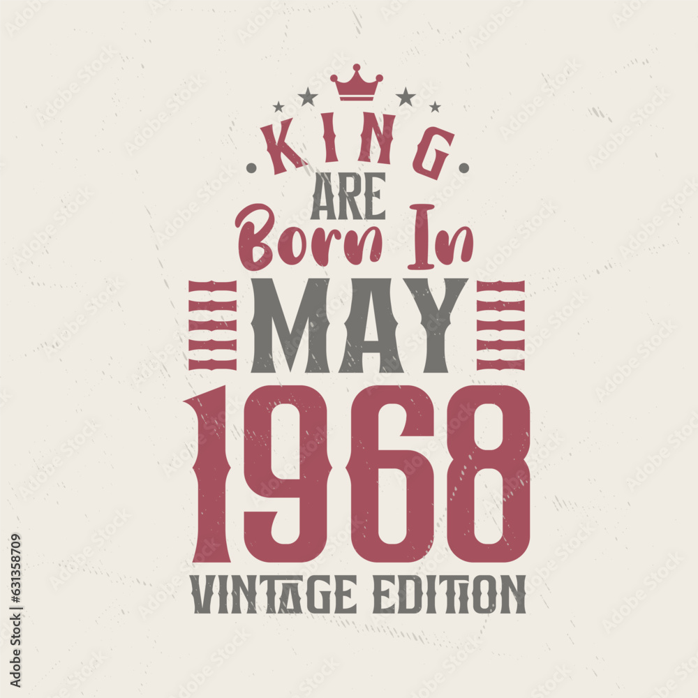 Obraz premium King are born in May 1968 Vintage edition. King are born in May 1968 Retro Vintage Birthday Vintage edition