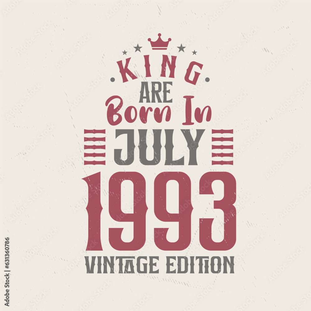 Obraz premium King are born in July 1993 Vintage edition. King are born in July 1993 Retro Vintage Birthday Vintage edition