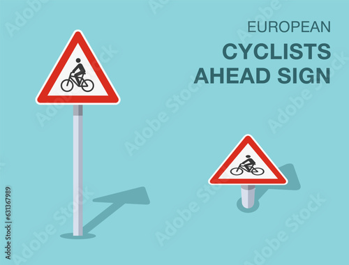 Traffic regulation rules. Isolated european cyclists ahead sign. Front and top view. Flat vector illustration template.