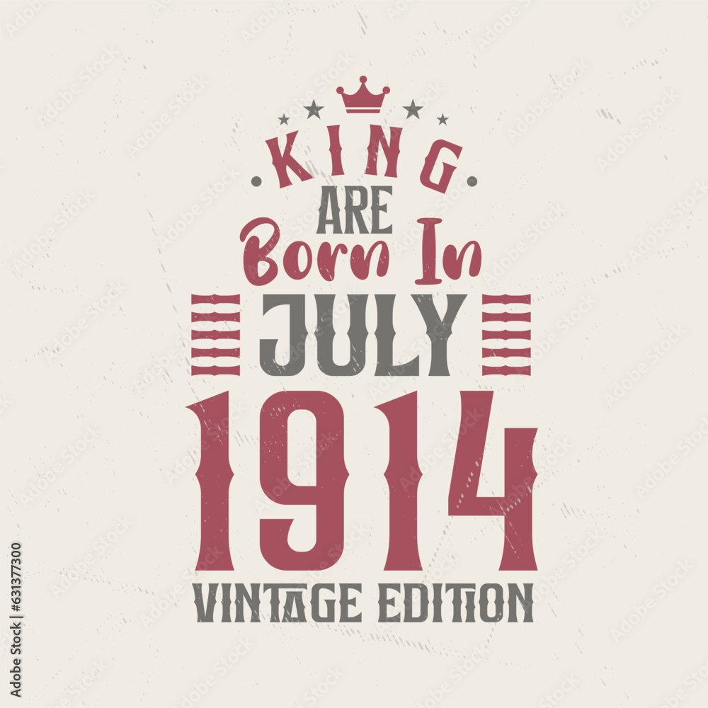 Naklejka premium King are born in July 1914 Vintage edition. King are born in July 1914 Retro Vintage Birthday Vintage edition