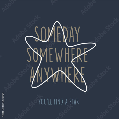 Someday,somewhere,any where typography slogan for t shirt printing, tee graphic design.  