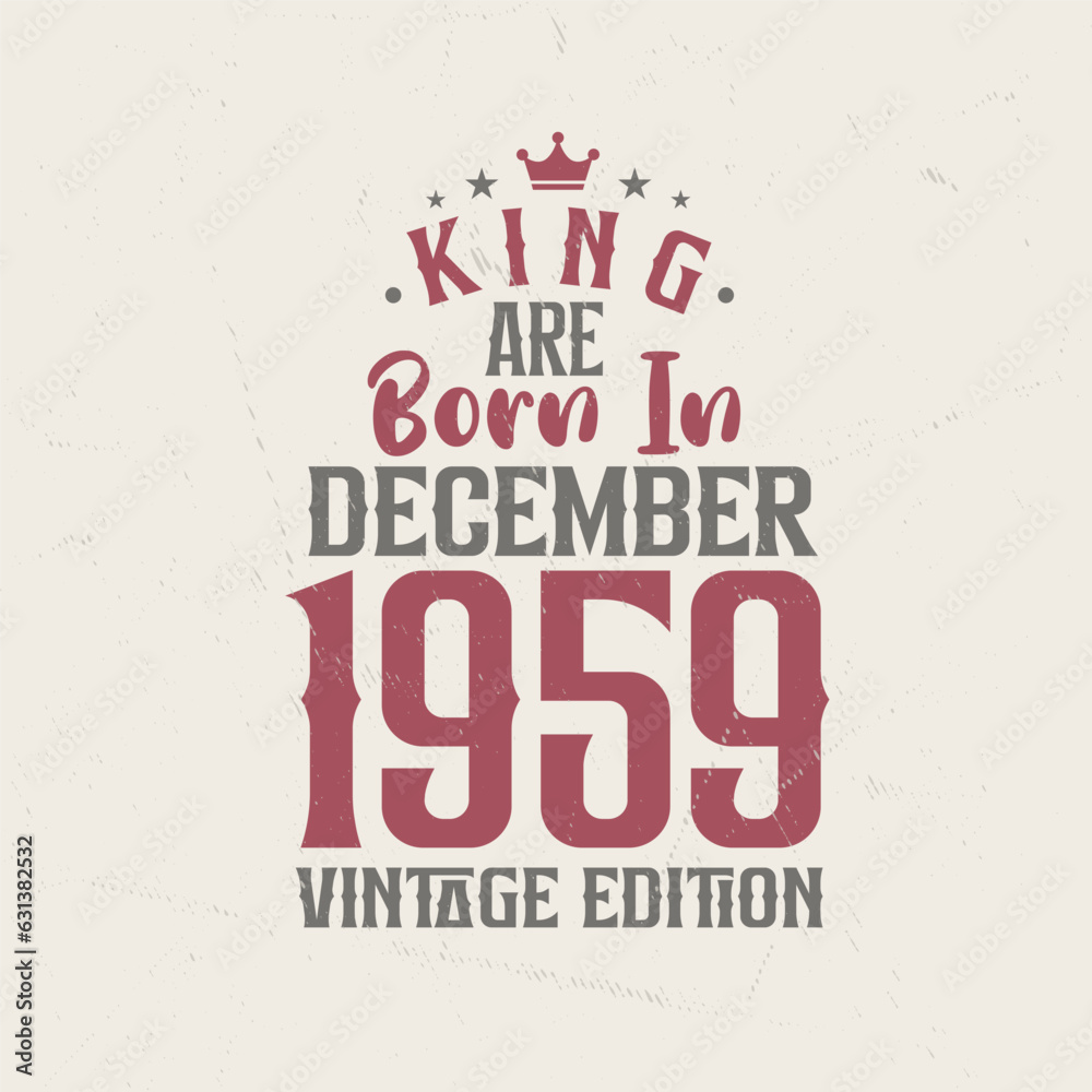Obraz premium King are born in December 1959 Vintage edition. King are born in December 1959 Retro Vintage Birthday Vintage edition